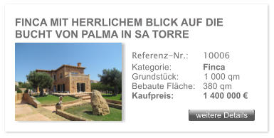 FINCA MIT HERRLICHEM BLICK AUF DIE BUCHT VON PALMA IN SA TORRE  weitere Details weitere Details Referenz-Nr.:  	10006 Kategorie: 	Finca Grundstck:	1 000 qm  Bebaute Flche:	380 qm  Kaufpreis: 	1 400 000 