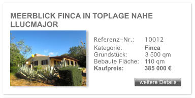 MEERBLICK FINCA IN TOPLAGE NAHE LLUCMAJOR  weitere Details weitere Details Referenz-Nr.:  	10012 Kategorie: 	Finca Grundstck:	3 500 qm  Bebaute Flche:	110 qm  Kaufpreis: 	385 000 